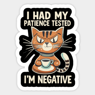 I Had My Patience Tested Funny Cat Design Sticker